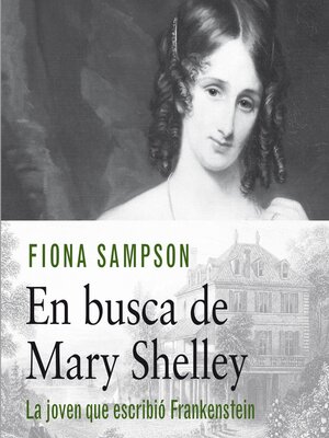 cover image of En busca de Mary Shelley. La chica que escribió Frankenstein